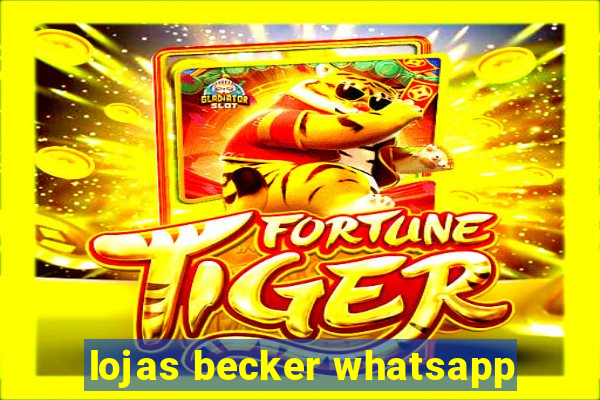 lojas becker whatsapp